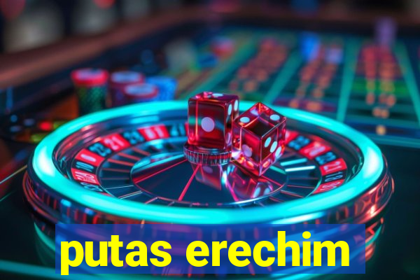 putas erechim